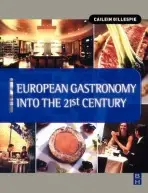 European Gastronomy into the 21st Century - Gillespie, Cailein