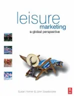 Leisure Marketing - Horner, Susan a Swarbrooke, John