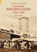 Central Birmingham 1950-1980 - Hampson, Martin