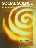 Social Science in Question - Smith, Mark J