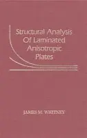 Structural Analysis of Laminated Anisotropic Plates - Whitney, James M. (University of Dayton, Dayton, Ohio, USA)