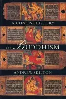 Concise History of Buddhism - Skilton, Andrew
