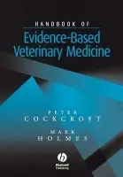 Handbook of Evidence-Based Veterinary Medicine - Cockcroft, Peter (Cambridge Expert VETS) a Holmes, Mark (University of Cambridge Veterinary School)