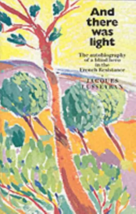 And There Was Light - Jacques Lusseyran