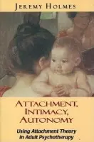 Attachment, Intimacy, Autonomy - Holmes, Jeremy
