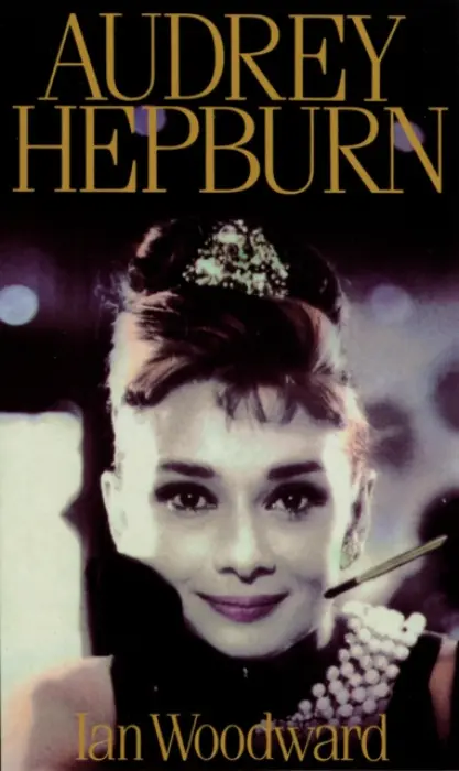 Audrey Hepburn - Woodward, Ian