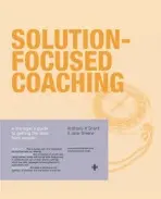 Solution-Focused Coaching - Grant, Anthony a Greene, Jane