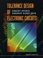 Tolerance Design Of Electronic Circuits - Spence, Robert E (Imperial College, Uk) a Soin, Randeep Singh (Cadence Design System Inc, Uk)