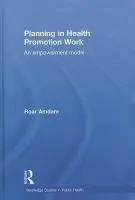 Planning in Health Promotion Work - Amdam, Roar (Volda University College, Norway)