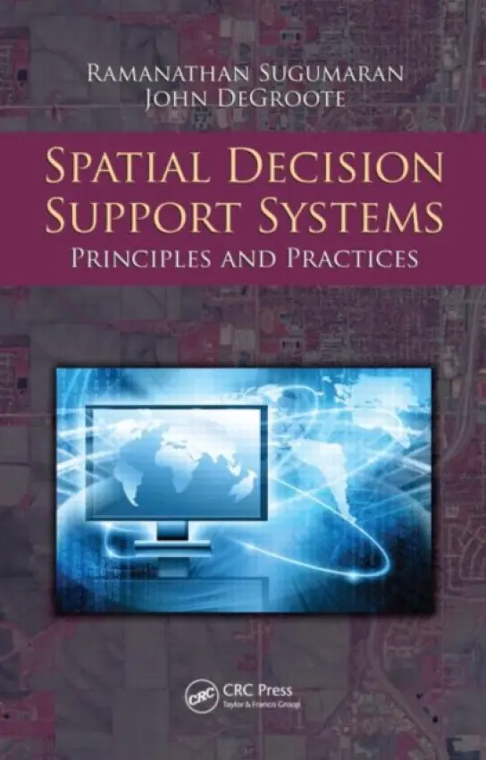 Spatial Decision Support Systems - Sugumaran, Ramanathan a Degroote, John