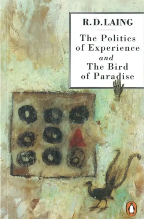 Politics of Experience and The Bird of Paradise - Laing, R. D.