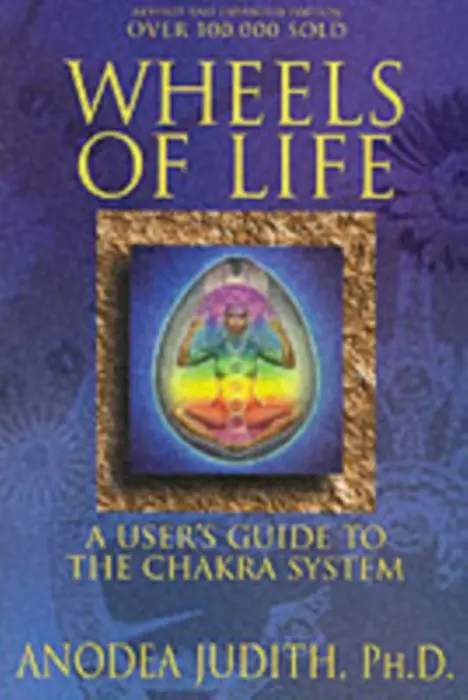 Wheels of Life - Judith, Anodea, PhD