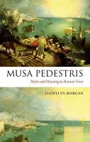 Musa Pedestris - Morgan, Llewelyn (University Lecturer in Classical Languages and Literature, Oxford University, and Fellow of Brasenose College)
