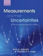 Measurements and their Uncertainties - Hughes, Ifan (Department of Physics, University of Durham) a Hase, Thomas (Department of Physics, University of Warwick)