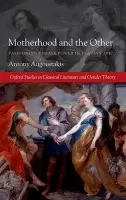 Motherhood and the Other - Augoustakis, Antony (Associate Professor of Classics, Baylor University)