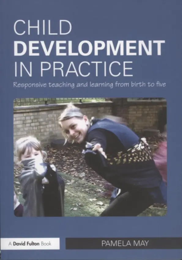 Child Development in Practice - May, Pamela (Early Years Consultant, UK)