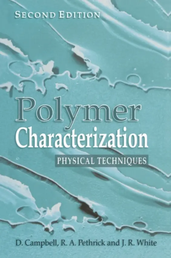 Polymer Characterization - Campbell, Dan a Pethrick, Richard A. a White, Jim R. (University of Newcastle, UK)