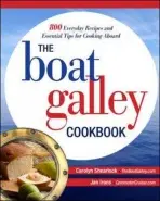Boat Galley Cookbook: 800 Everyday Recipes and Essential Tips for Cooking Aboard - Shearlock, Carolyn a Irons, Jan