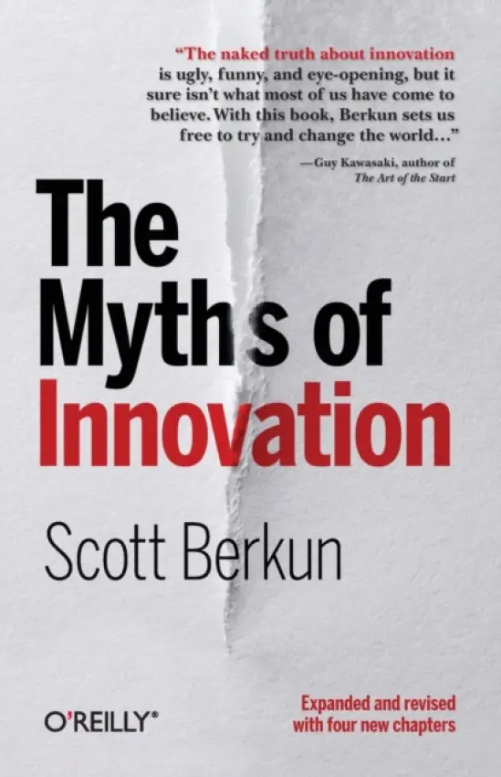Myths of Innovation - Berkun, Scott