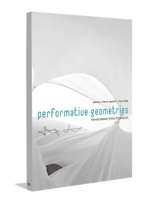 Performative Geometries - Agkathidis, Asterios a Schillig, Gabi