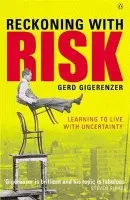 Reckoning with Risk - Gigerenzer, Gerd