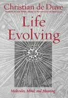 Life Evolving - de Duve, Christian (, Founder, Christian de Duve Institute of Cellular Pathology, Universite catholique de Louvain, Belgium)