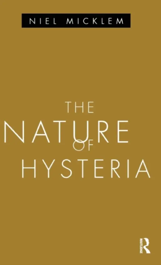 Nature of Hysteria - Micklem, Niel