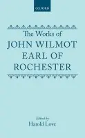 Works of John Wilmot, Earl of Rochester - Rochester, John Wilmot, Earl of