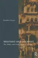 Militant and Migrant - Chopra, Radhika