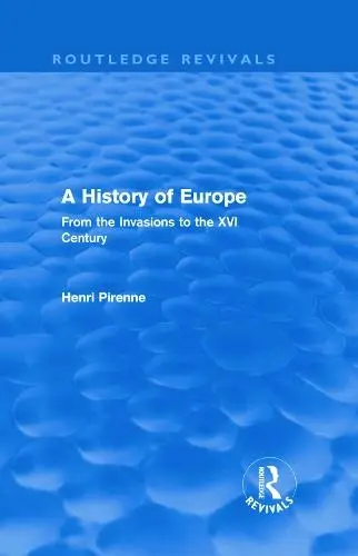 History of Europe (Routledge Revivals) - Pirenne, Henri