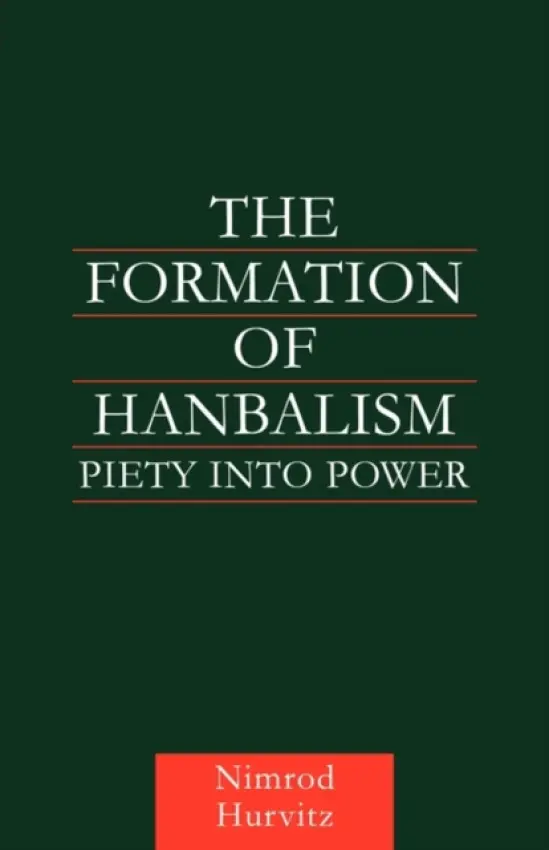 Formation of Hanbalism - Hurvitz, Nimrod