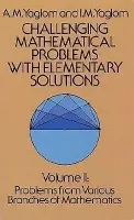 Challenging Mathematical Problems with Elementary Solutions, Vol. II - Yaglom, A. M. a Yaglom, I. M.