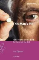 This Man's Pill - Djerassi, Carl (, Professor of Chemistry, Stanford University)