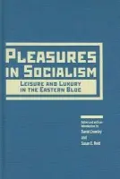 Pleasures in Socialism