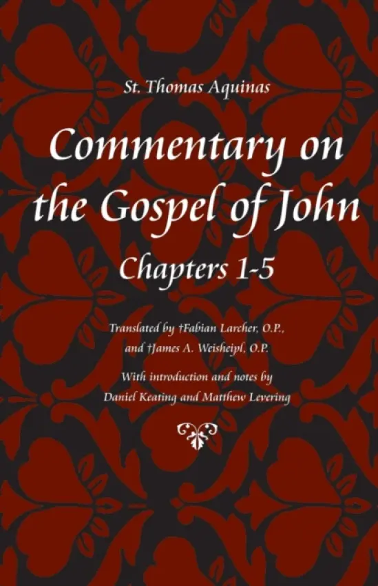 Commentary on the Gospel of John Bks. 1-5 - Aquinas, Thomas