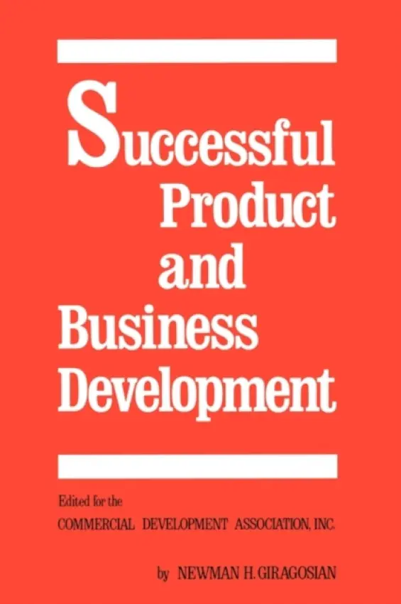 Successful Product and Business Development, First Edition - Giragosian, N.