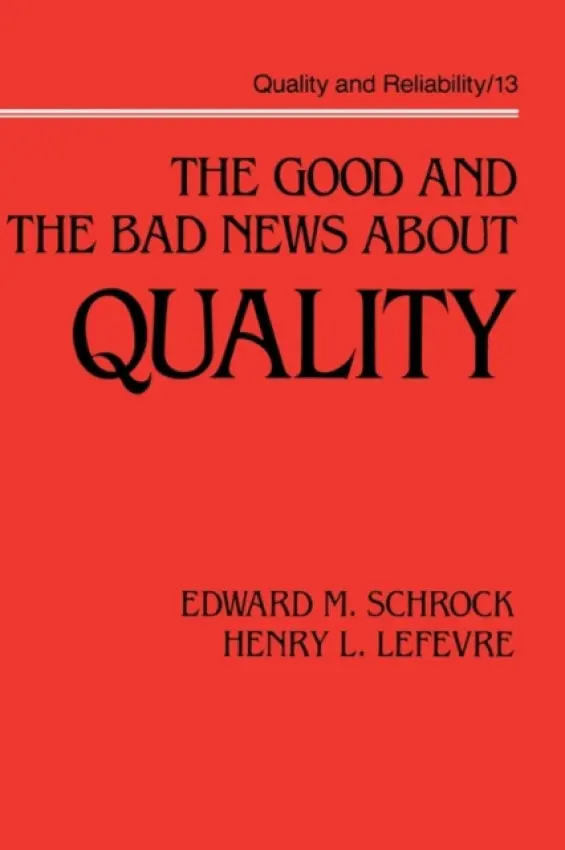 Good and the Bad News about Quality - Schrock, Edward M.
