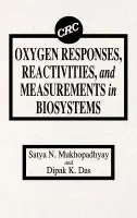 Oxygen Responses, Reactivities, and Measurements in Biosystems - Mukhopadhyay, S. N. a Das, Dipak K.