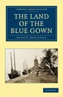 Land of the Blue Gown - Little, Alicia E. Neve