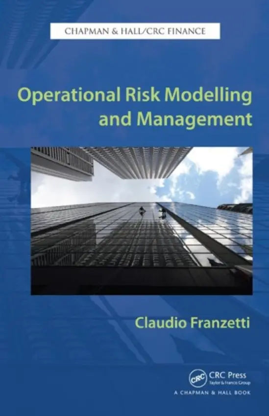 Operational Risk Modelling and Management - Franzetti, Claudio (SERV, Zurich, Switzerland)