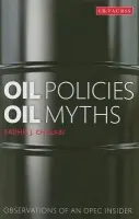 Oil Policies, Oil Myths - Chalabi, Fadhil J.