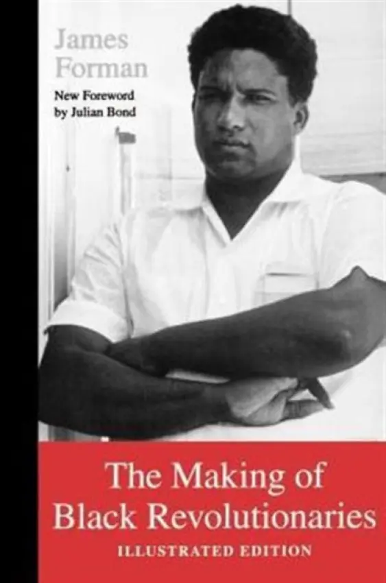 Making of Black Revolutionaries - Forman, James