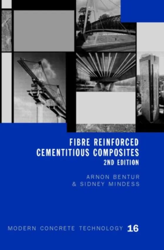 Fibre Reinforced Cementitious Composites - Bentur, Arnon a Mindess, Sidney