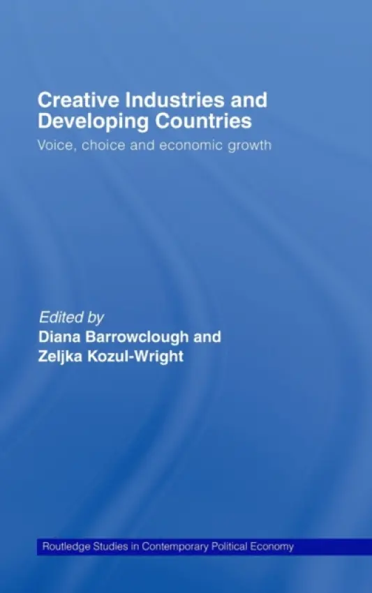 Creative Industries and Developing Countries - Barrowclough, Diana a Kozul-Wright, Zeljka
