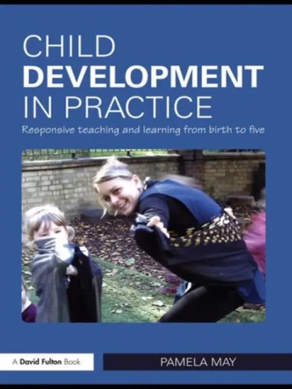 Child Development in Practice - May, Pamela (Early Years Consultant, UK)