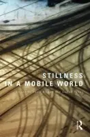 Stillness in a Mobile World