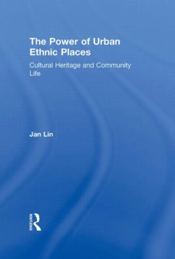 Power of Urban Ethnic Places - Lin, Jan (Occidental College, USA)