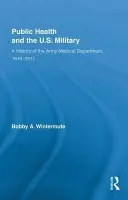 Public Health and the US Military - Wintermute, Bobby A. (Queens College, CUNY, USA)
