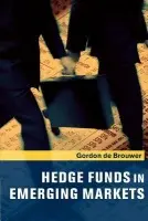 Hedge Funds in Emerging Markets - de Brouwer, Gordon (Australian National University, Canberra)