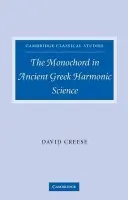 Monochord in Ancient Greek Harmonic Science - Creese, David (University of British Columbia, Vancouver)